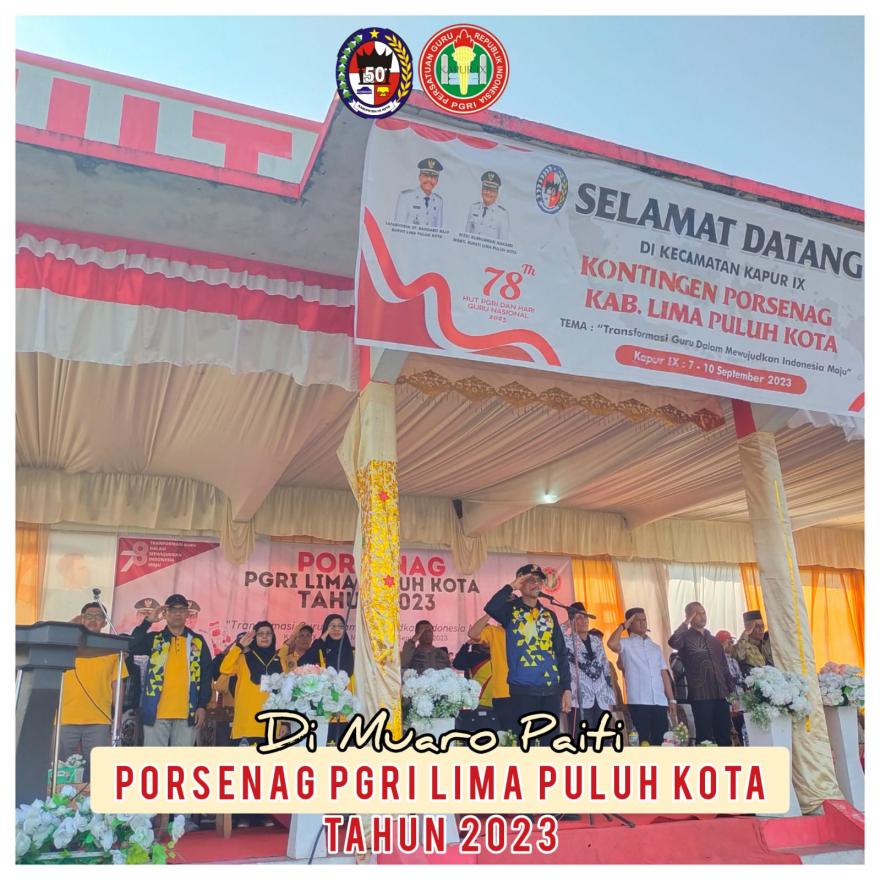 Nagari Muaro Paiti Bangga Jadi Tuan Rumah Porsenag PGRI Kabupaten 50 Kota Tahun 2023.